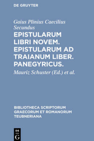 Cover of Epistularum Libri Novem. Epistularum Ad Traianum Liber. Panegyricus.