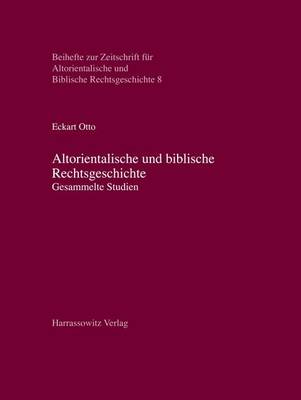 Cover of Altorientalische Und Biblische Rechtsgeschichte