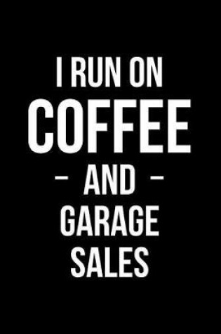 Cover of I Run On Coffee and Garage Sales