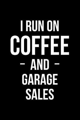 Book cover for I Run On Coffee and Garage Sales