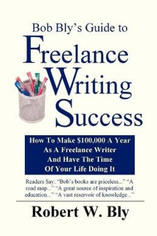 Cover of Bob Bly's Guide to Freelance Writing Success