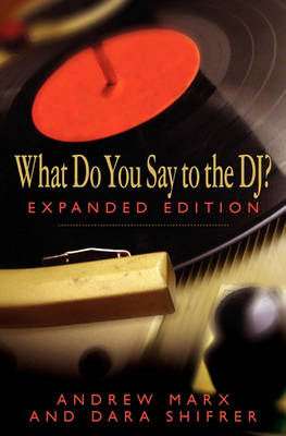 Book cover for What Do You Say to the DJ? Expanded Edition