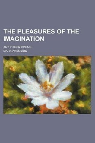 Cover of The Pleasures of the Imagination; And Other Poems