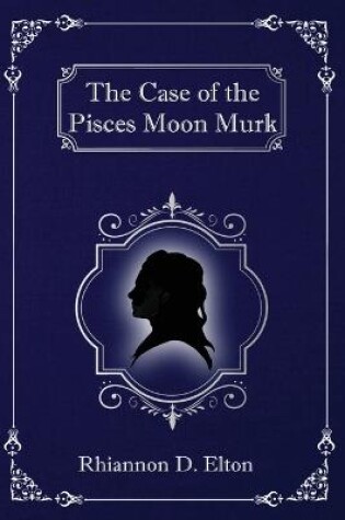 Cover of The Case of the Pisces Moon Murk