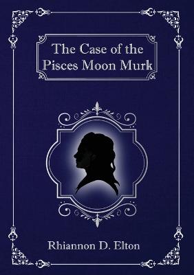 Book cover for The Case of the Pisces Moon Murk