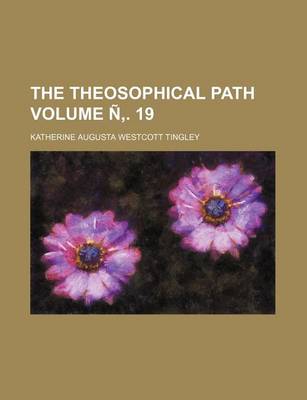 Book cover for The Theosophical Path Volume N . 19