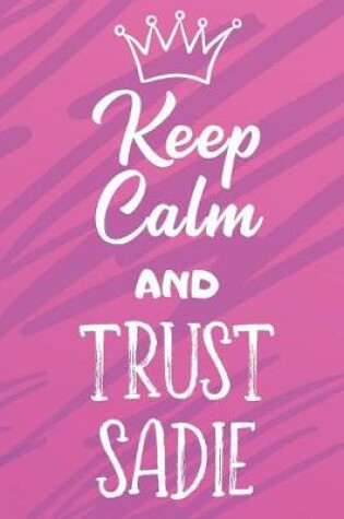 Cover of Keep Calm and Trust Sadie