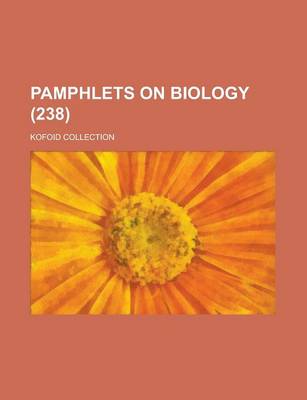 Book cover for Pamphlets on Biology; Kofoid Collection (238 )