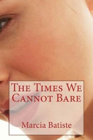Cover of The Times We Cannot Bare