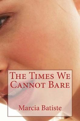 Book cover for The Times We Cannot Bare