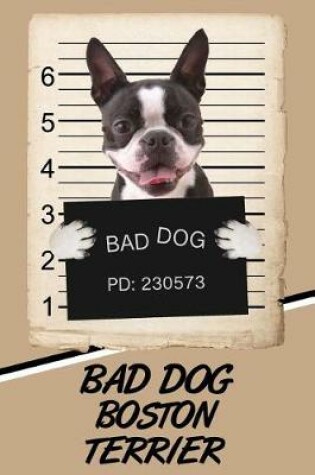 Cover of Bad Dog Boston Terrier