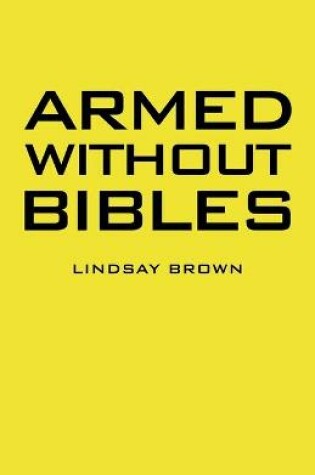 Cover of Armed Without Bibles