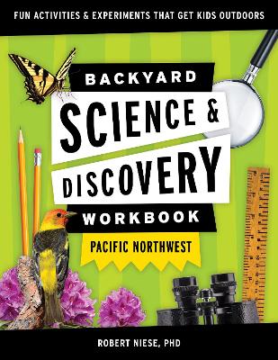 Book cover for Backyard Science & Discovery Workbook: Pacific Northwest