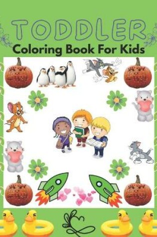 Cover of Toddler Coloring Book For Kids
