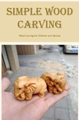 Cover of Simple Wood Carving