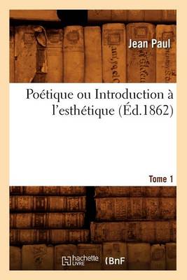 Cover of Poetique Ou Introduction A l'Esthetique. Tome 1 (Ed.1862)