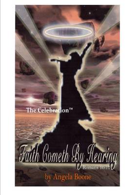 Book cover for Faith Cometh By Hearing: Romans 10:17: The Celebration