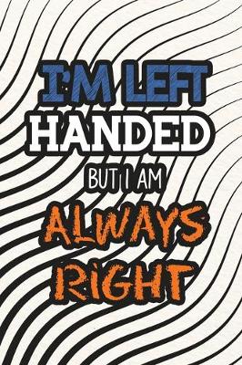 Book cover for I'm Left Handed but I Am Always Right