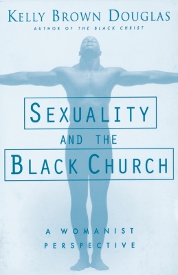 Book cover for Sexuality and the Black Church