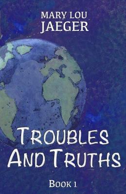 Cover of Troubles And Truths