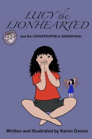 Cover of Lucy the Lionhearted and the Catastrophe in Gardaynia