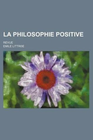 Cover of La Philosophie Positive; Revue