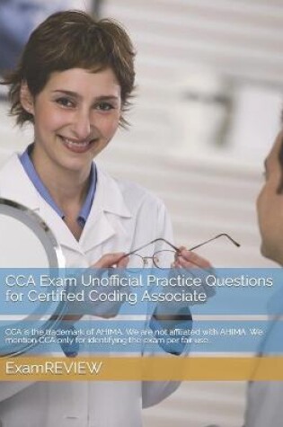 Cover of CCA Exam Unofficial Practice Questions for Certified Coding Associate