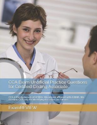 Cover of CCA Exam Unofficial Practice Questions for Certified Coding Associate