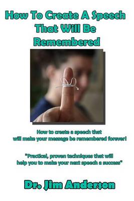 Book cover for How To Create A Speech That Will Be Remembered