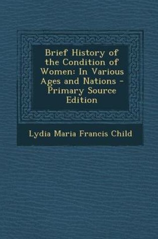 Cover of Brief History of the Condition of Women