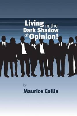 Book cover for Living in the Dark Shadow of Opinion
