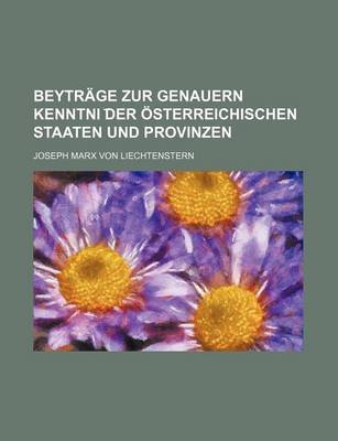 Book cover for Beytrage Zur Genauern Kenntni Der Osterreichischen Staaten Und Provinzen