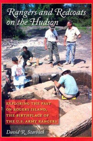 Cover of Rangers and Redcoats on the Hudson - Exploring the Past on Rogers Island. Includes the Complete Rogers Rules of Ranging