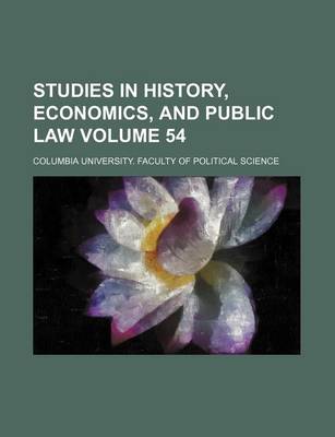 Book cover for Studies in History, Economics, and Public Law Volume 54