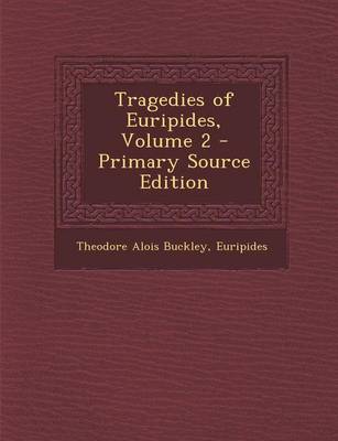 Book cover for Tragedies of Euripides, Volume 2 - Primary Source Edition