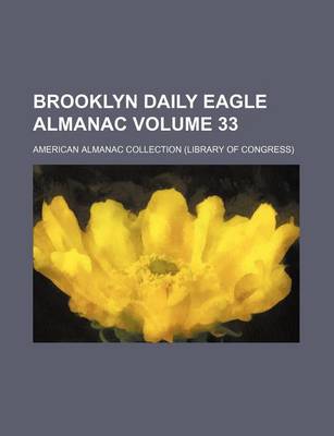 Book cover for Brooklyn Daily Eagle Almanac Volume 33