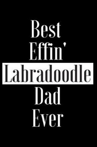 Cover of Best Effin Labradoodle Dad Ever