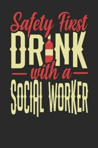 Cover of Safety First Drink With A Social Worker