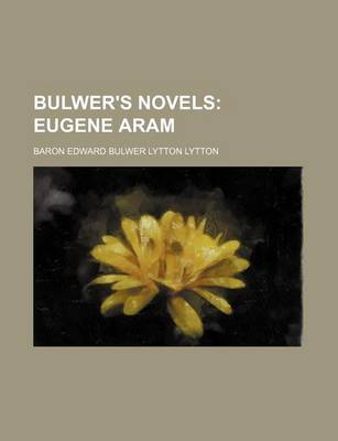 Book cover for Bulwer's Novels; Eugene Aram
