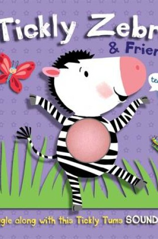 Cover of Tickly Zebra and Friends
