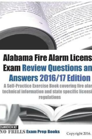 Cover of Alabama Fire Alarm License Exam Review Questions & Answers 2016/17 Edition