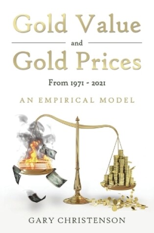 Cover of Gold Value and Gold Prices From 1971 - 2021