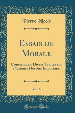 Cover of Essais de Morale, Vol. 6