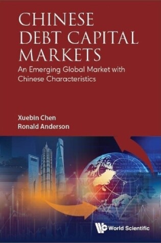 Cover of Chinese Debt Capital Markets: An Emerging Global Market With Chinese Characteristics