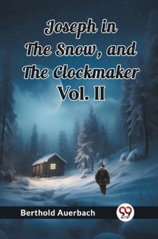 Cover of Joseph in the Snow, and The Clockmaker Vol. II