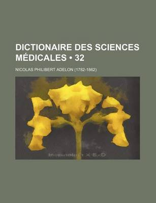 Book cover for Dictionaire Des Sciences Medicales (32)