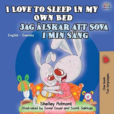 Book cover for I Love to Sleep in My Own Bed (English Swedish Bilingual Book)