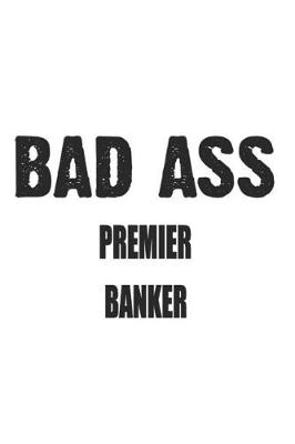 Book cover for Bad Ass Premier Banker