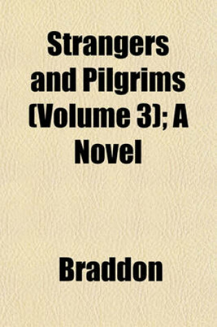 Cover of Strangers and Pilgrims (Volume 3); A Novel