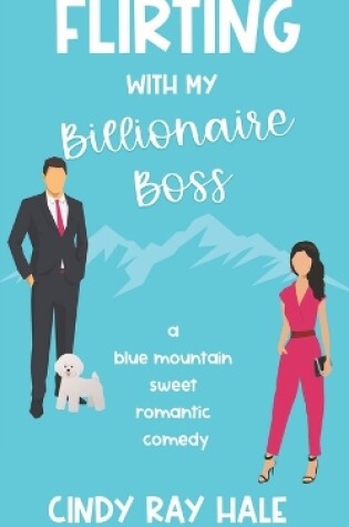 Cover of Flirting with my Billionaire Boss